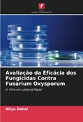 Ler Avaliação da Eficácia dos Fungicidas Contra Fusarium Oxysporum: In Vitro em Lamjung Nepal, do autor Nitya Dahal