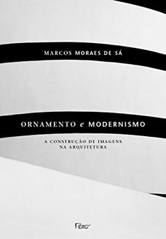 Ornamento e modernismo, do autor Carlos Alexandre Sá