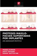 Ler PRÓTESES MAXILO-FACIAIS SUPORTADAS POR IMPLANTES: UMA ABORDAGEM PROTÉTICA, do autor Manoj Kumar; Aditi Saxena; Rahul Katyayan Ler PRÓTESES MAXILO-FACIAIS SUPORTADAS POR IMPLANTES: UMA ABORDAGEM PROTÉTICA, do autor Manoj Kumar; Aditi Saxena; Rahul Katyayan