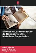 Ler Síntese e Caracterização de Nanopartículas Metálicas Suportadas, do autor Nikhil Agarwal; Anuj S. Sharma; Vinay S. Sharma