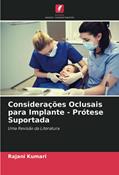 Ler Considerações Oclusais para Implante - Prótese Suportada: Uma Revisão da Literatura, do autor Rajani Kumari Ler Considerações Oclusais para Implante - Prótese Suportada: Uma Revisão da Literatura, do autor Rajani Kumari