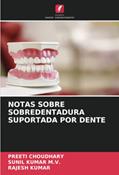 Ler NOTAS SOBRE SOBREDENTADURA SUPORTADA POR DENTE, do autor Preeti Choudhary; Sunil Kumar M. V.; Rajesh Kumar