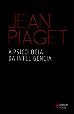 A psicologia da inteligência, do autor Jean Piaget