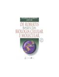 Ler De Robertis- Bases da Biologia Celular e Molecular, do autor de Robertis