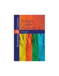 Biologia Celular e Molecular, do autor José Carneiro; Luiz Carlos Uchoa Junqueira