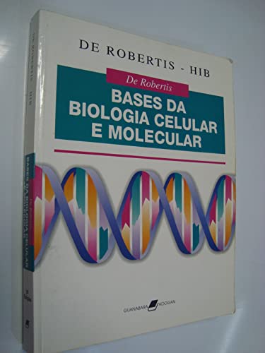 Ler Bases Da Biologia Celular E Molecular - 3ª Edição 2003, do autor Robertis Jr E.M.F.