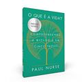 Ler O Que é a Vida?, do autor Paul Nurse