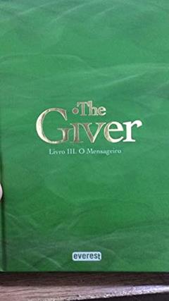 The Giver - O Mensageiro Livro III, do autor LOIS LOWRY