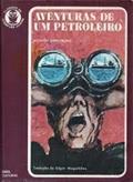 Ler Aventuras de um petroleiro, do autor Richard Armstrong
