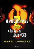 Ler Apocalipse Z. A Ira Dos Justos, do autor Manoel Loreiro Ler Apocalipse Z. A Ira Dos Justos, do autor Manoel Loreiro