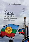 Ler Em território mapuche, do autor Karine L. Narahara