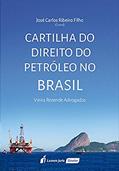 Ler Cartilha do Direito do Petróleo no Brasil, do autor José Carlos Ribeiro Filho