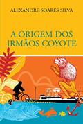 Ler A Origem dos Irmãos Coyote - Coleção Aventura Radical, do autor Alexandre Soares Silva Ler A Origem dos Irmãos Coyote - Coleção Aventura Radical, do autor Alexandre Soares Silva