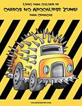 Ler Livro para Colorir de Carros no Apocalipse Zumbi para Crianças, do autor Nick Snels Ler Livro para Colorir de Carros no Apocalipse Zumbi para Crianças, do autor Nick Snels