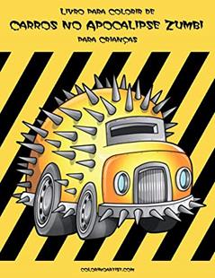 Livro para Colorir de Carros no Apocalipse Zumbi para Crianças, do autor Nick Snels