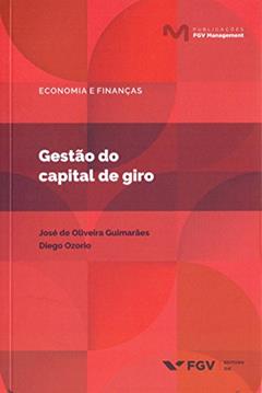 Gestão do Capital de Giro, do autor Diego Ozorio; José De Oliveira Guimarães