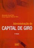 Ler Administração Do Capital De Giro, do autor Alexandre Assaf Neto; César Augusto Tiburcio Silva