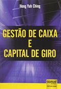 Ler Gestão de Caixa e Capital de Giro, do autor Hong Yuh Ching
