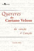 Ler Quereres de Caetano Veloso: da Canção à Canção, do autor Leandro Maia Ler Quereres de Caetano Veloso: da Canção à Canção, do autor Leandro Maia