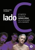 Ler Lado C: a Trajetória Musical de Caetano Veloso Até a Reinvenção com a BandaCê, do autor Luiz Felipe Carneiro; Tito Guedes Ler Lado C: a Trajetória Musical de Caetano Veloso Até a Reinvenção com a BandaCê, do autor Luiz Felipe Carneiro; Tito Guedes