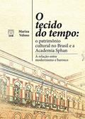 Ler O tecido do tempo: o patrimônio cultural no Brasil e a Academia Sphan: a relação entre modernismo e barroco, do autor Mariza Veloso Ler O tecido do tempo: o patrimônio cultural no Brasil e a Academia Sphan: a relação entre modernismo e barroco, do autor Mariza Veloso