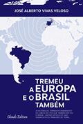 Ler Tremeu a Europa e o Brasil Também, do autor José Alberto Vivas Veloso