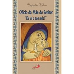 Ofício da Mãe do Senhor, do autor Reginaldo Veloso