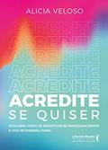 Ler Acredite se Quiser, do autor Alicia Veloso