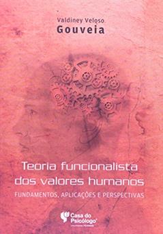 Teoria Funcionalista dos Valores Humanos: Fundamentos, Aplicações e Perspectivas, do autor Valdiney Veloso Gouveia