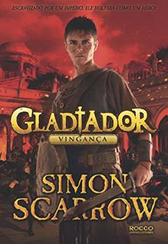 Gladiador: Vingança, do autor Simon Scarrow