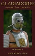 Ler Gladiadores um espetáculo mortal Volume 1, do autor Mario Del Rey