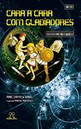 Ler Cara a Cara com Gladiadores, do autor Marc Cantin