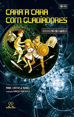 Cara a Cara com Gladiadores, do autor Marc Cantin