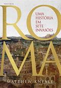 Ler Roma - Uma história em sete invasões, do autor Matthew Kneale