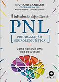 Ler A Introdução Definitiva à PNL: Como Construir uma Vida de Sucesso, do autor Richard Bandler; Alessio Roberti; Owen Fitzpatrick Ler A Introdução Definitiva à PNL: Como Construir uma Vida de Sucesso, do autor Richard Bandler; Alessio Roberti; Owen Fitzpatrick