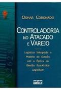 Ler Controladoria no Atacado e Varejo. Logística Integrada e Modelo de Gestão Sob a Óptica da Gestão Econômica Logisticon, do autor Osmar Coronado