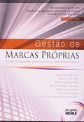 Ler Gestão de Marcas Próprias. Novas Dimensões Para Indústria, Atacado e Varejo, do autor Éderson Luiz Piato Ler Gestão de Marcas Próprias. Novas Dimensões Para Indústria, Atacado e Varejo, do autor Éderson Luiz Piato