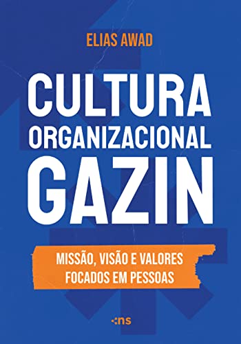 Ler CULTURA ORGANIZACIONAL GAZIN: Missão, Visão e Valores focados em pessoas, do autor Elias Awad