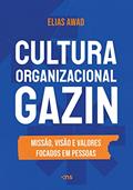 Ler CULTURA ORGANIZACIONAL GAZIN: Missão, Visão e Valores focados em pessoas, do autor Elias Awad