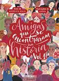 Ler Amigas que se encontraram na História: volume 1, do autor Angélica Kalil; Amma Ler Amigas que se encontraram na História: volume 1, do autor Angélica Kalil; Amma