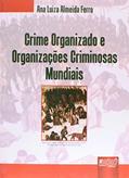 Ler Crime Organizado e Organizações Criminosas Mundiais, do autor Ana Luiza Almeida Ferro