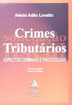 Crimes Tributários: Aspectos Criminais E Processuais, do autor Alecio Adão Lovatto