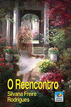 O Reencontro, do autor Silvana Freire Rodrigues