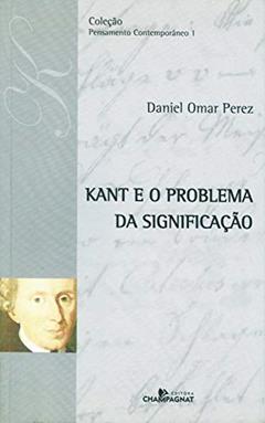 Kant e o problema da significação, do autor Daniel Omar Perez