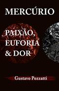 Ler Mercúrio: Paixão, Euforia e Dor, do autor Gustavo Pozzatti