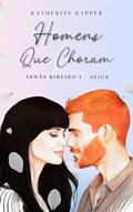 Ler Homens que Choram (Irmãs Ribeiro Livro 1), do autor Katherine Kapper Ler Homens que Choram (Irmãs Ribeiro Livro 1), do autor Katherine Kapper