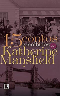 15 contos escolhidos de Katherine Mansfield, do autor Katherine Mansfield