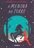 Ler A menina na torre, do autor Katherine Arden