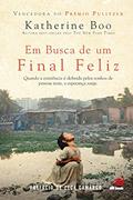 Ler Em Busca De Um Final Feliz: Vida, Morte E Esperanca Entre Os, do autor KATHERINE BOO Ler Em Busca De Um Final Feliz: Vida, Morte E Esperanca Entre Os, do autor KATHERINE BOO