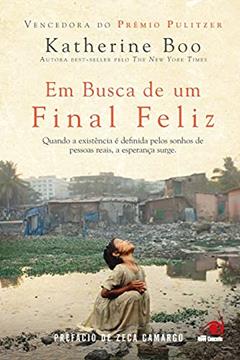 Em Busca De Um Final Feliz: Vida, Morte E Esperanca Entre Os, do autor KATHERINE BOO